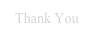 Thank You
